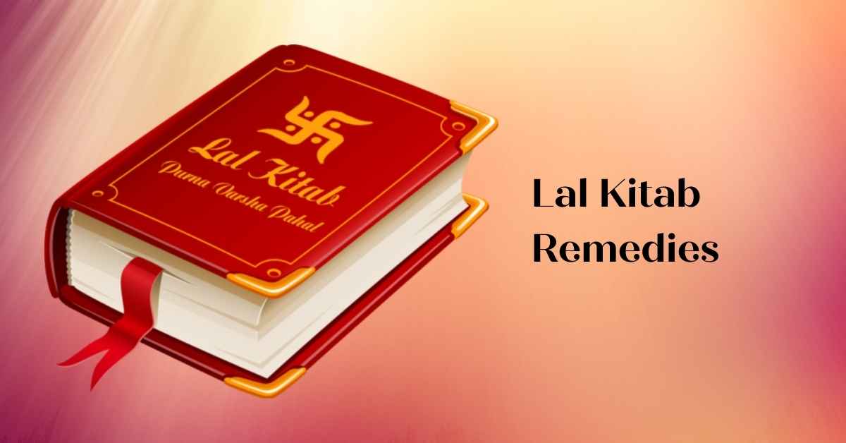 What are the Lal Kitab Remedies? Are they truly effective?