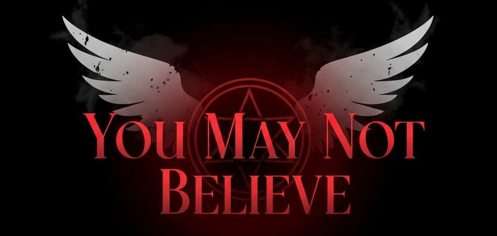 You May Not Believe