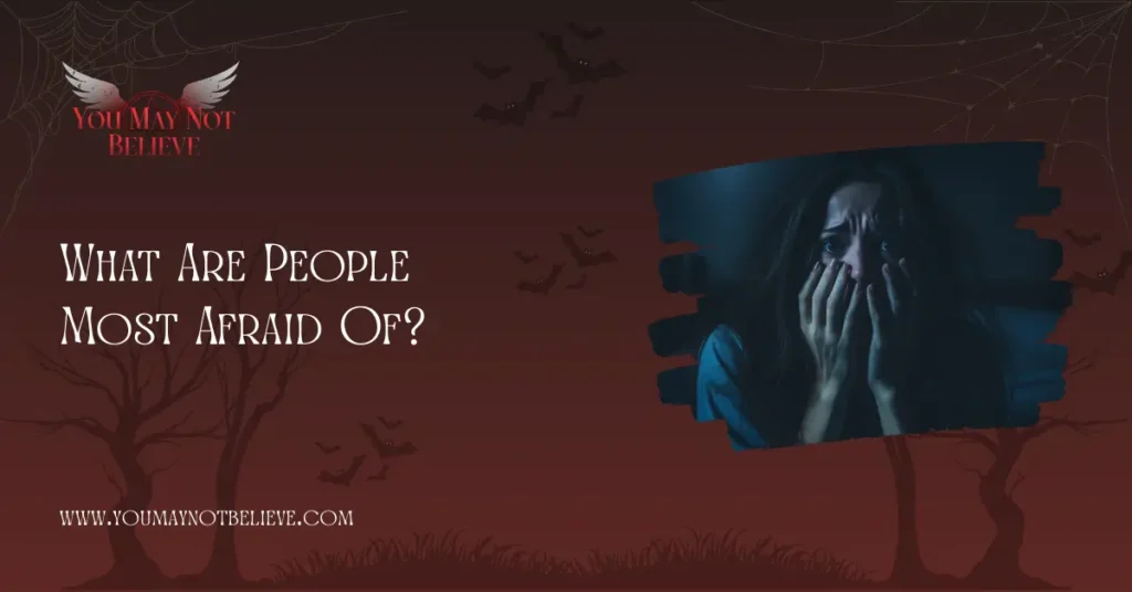 What Are People Most Afraid Of?