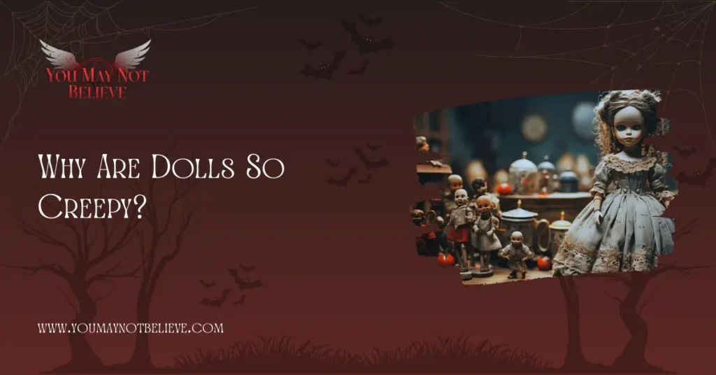 Why Are Dolls So Creepy?